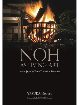 cover image of Noh as Living Art: the Timeless Vitality of Japan's Oldest Theatrical Tradition